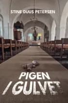 Pigen i gulvet af Stine Duus Petersen