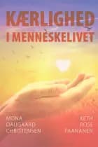 Kærlighed i menneskelivet af Keth Rose Paananen og Mona Daugaard Christensen