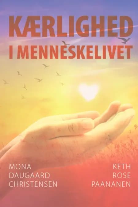 Kærlighed i menneskelivet af Keth Rose Paananen