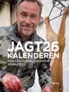 Jagtkalenderen 2026 af Mathias Vogdrup-Schmidt og Adam Price
