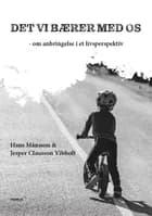 Det vi bærer med os af Hans Månsson og Jesper Clausson Vibholt