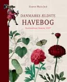 Danmarks ældste havebog af Gunvor Maria Juul