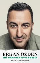 Små mænd med store hænder af Erkan Özden