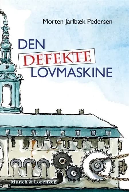 Den defekte lovmaskine af Morten Jarlbæk Pedersen
