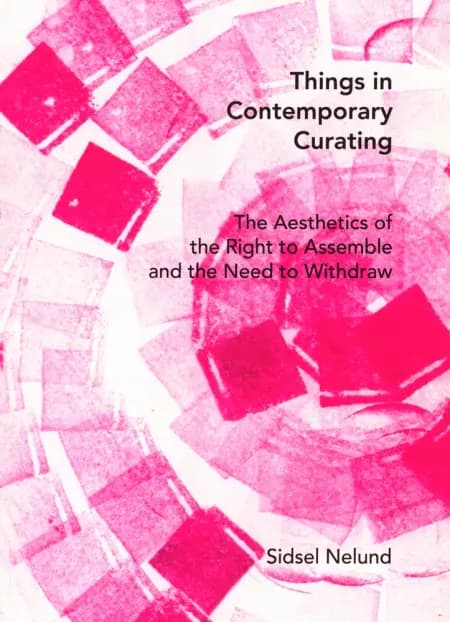 Things in Contemporary Curating af Sidsel Nelund