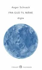 Fra gud til måne af Asger Schnack