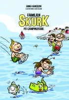 Familien Skurk på campingferie af Anna Hansson