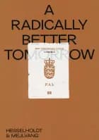 A Radically Better Tomorrow af Shwetal A. Patel og Hesselholdt og Mejlvang