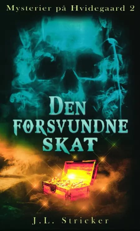 Mysterier på Hvidegaard 2 - Den forsvundne skat af J. L. Stricker