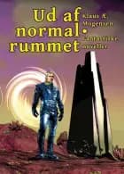 Ud af normalrummet af Klaus Æ. Mogensen