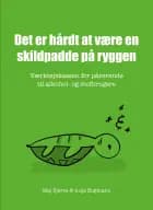 Det er hårdt at være en skildpadde på ryggen af Maj Bjerre og Anja Engmann