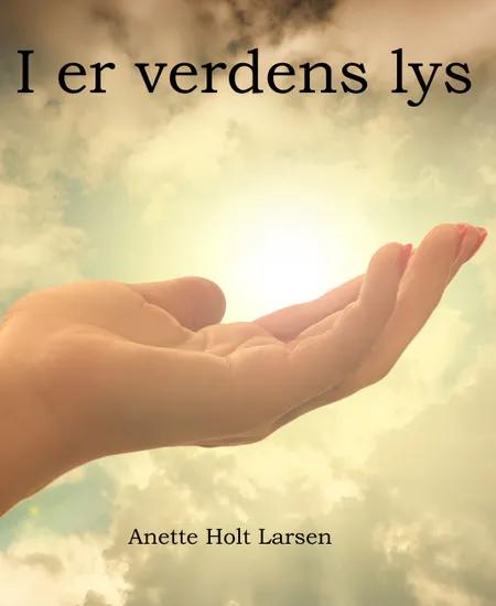I er verdens lys af Anette Holt Larsen
