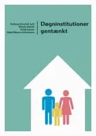 Døgninstitutioner Gentænkt af Andreas Granhof Juhl, Heidi Larsen og Mikala Frølich