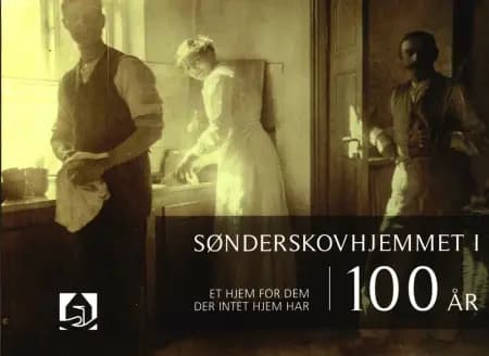 Sønderskovhjemmet i 100 år af Abelone Glahn