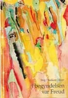 I begyndelsen var Freud af Stig Dankert Hjort