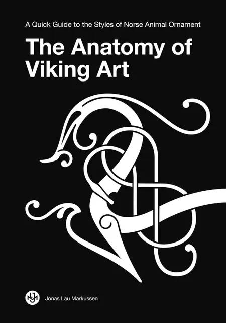 The Anatomy of Viking Art af Jonas Lau Markussen