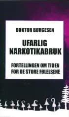 Ufarlig Narkotikabruk. af Doktor Børgesen