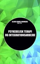 Psykedelisk Terapi og Integrationsarbejde af Oliver Rumle Hovmand