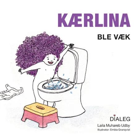 Kærlina - Ble Væk af Laila Muhareb Udby