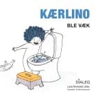 Kærlino - Ble væk af Laila Muhareb Udby