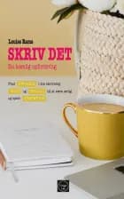 SKRIV DET af Louise Rams