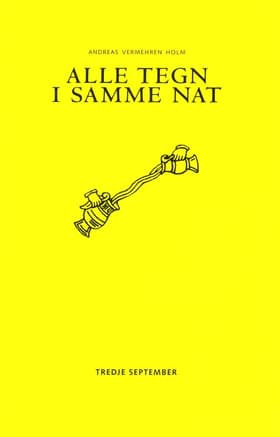Alle tegn i samme nat af Andreas Vermehren Holm