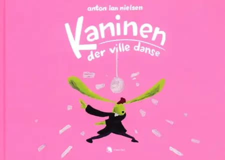 Kaninen der ville danse af Anton Ian Nielsen