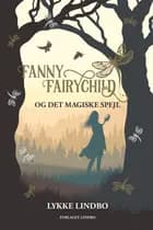Fanny Fairychild og det magiske spejl af Lykke Lindbo