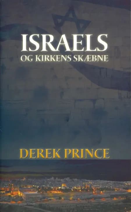 Israels og kirkens skæbne af Derek Prince