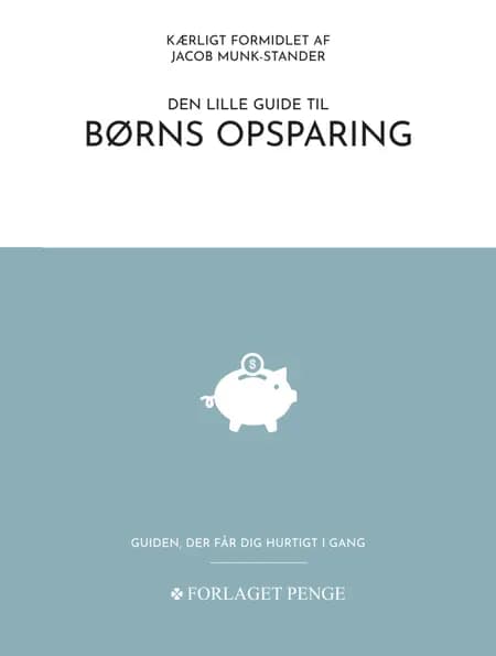 Den lille guide til Børns Opsparing af Jacob Munk-Stander