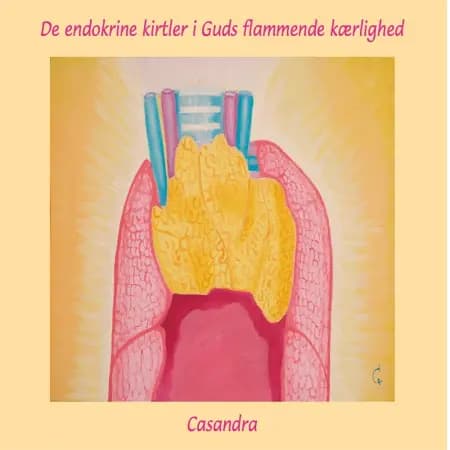 De endokrine kirtler i Guds flammende kærlighed af Casandra