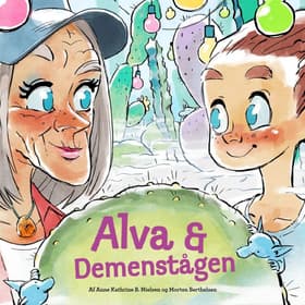 Alva & demenstågen af Morten Berthelsen