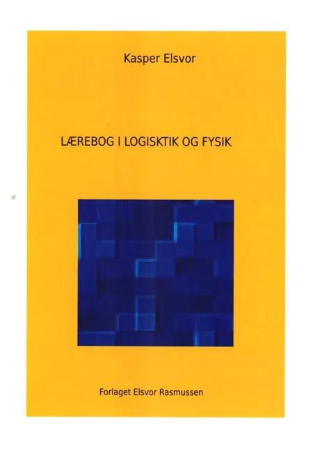 Lærebog i Logistik og Fysik af Kasper Elsvor