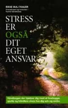 Stress er også dit eget ansvar af Rikke Maj Thauer