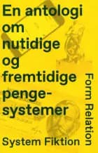 Form, Relation, System, Fiktion af Johanne Aarup Hansen, Asmus Lauridsen og Jack Jones