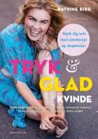 Tryk & glad kvinde af Katrine Birk