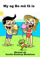 My og Bo må få is af Cecilie Kondrup Michelsen