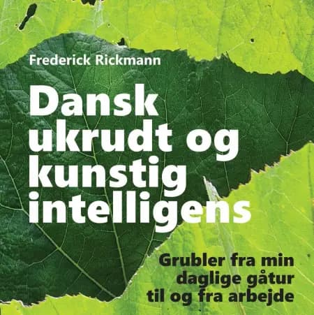 Dansk ukrudt og kunstig intelligens af Frederick Rickmann
