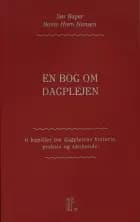 En bog om dagplejen: Ti kapitler om dagplejens historie, praksis og særkende af Søs Bayer og Bente Horn Hansen