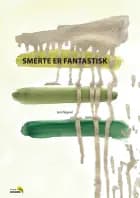 Smerte er fantastisk af Lene Pilegaard