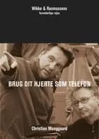 Brug dit hjerte som telefon af Christian Monggaard