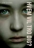 Hvem vil tro dig? af Kim Chown