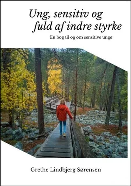 Ung, sensitiv og fuld af indre styrke af Grethe Lindbjerg Sørensen