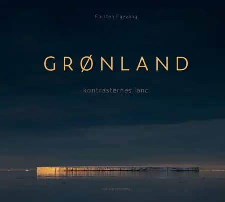 GRØNLAND - kontrasternes land af Carsten Egevang
