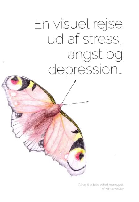 En visuel rejse ud af stress, angst og depression... af Karina Koldby