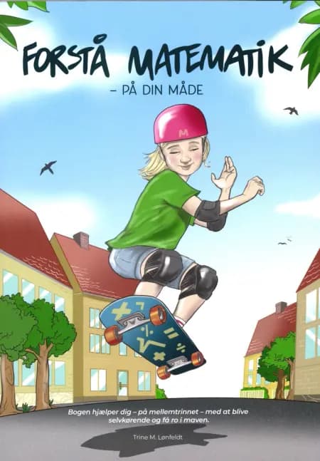FORSTÅ MATEMATIK - på din måde af Trine M. Lønfeldt