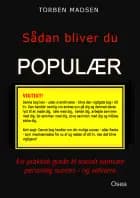 Sådan bliver du populær af Torben Madsen