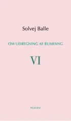 Om udregning af rumfang VI af Solvej Balle