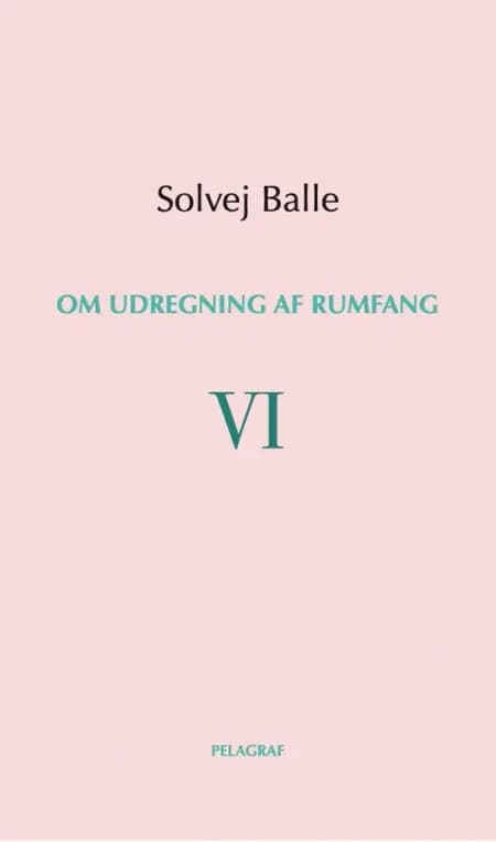 Om udregning af rumfang VI af Solvej Balle