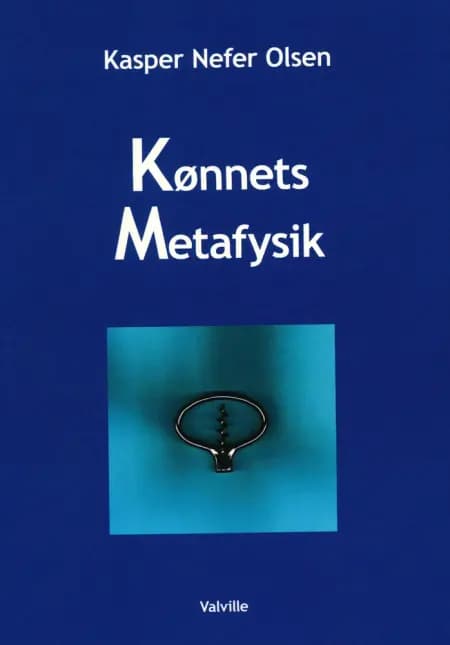 Kønnets Metafysik af Kasper Nefer Olsen